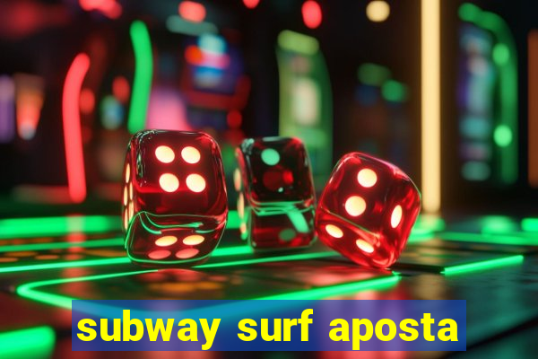 subway surf aposta